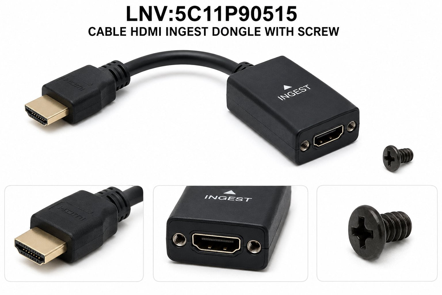 CABLE HDMI INGEST DONGLE WITH SCREW Information Technology DEX 